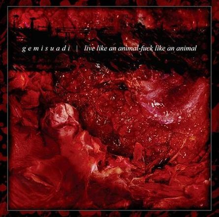 GEMISUADI - Live Like An Animal, Fuck Like An Animal CD