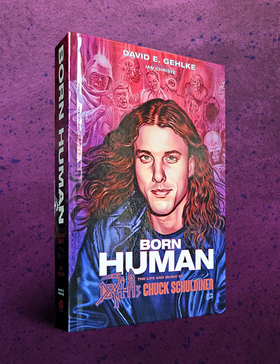 BORN HUMAN: The Life and Music of Death's Chuck Schuldiner BOOK