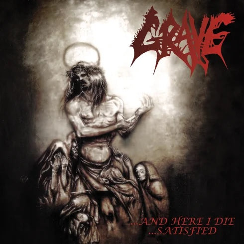 GRAVE - ...And Here I Die...Satisfied CD