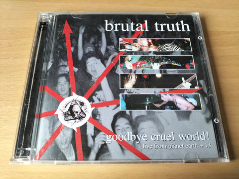 BRUTAL TRUTH - Goodbye Cruel World! (Live From Plant Earth + 13) 2xCD [2ND HAND]