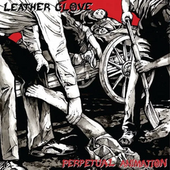 LEATHER GLOVE - Perpetual Animation / Skin on Glass CD (2022 Reissue)