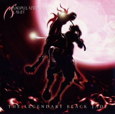 MANIPULATED SLAVES - The Legendary Black Jade CD
