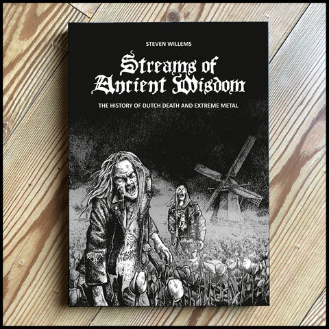 STREAMS OF ANCIENT WISDOM: The History of Dutch Death & Extreme Metal BOOK