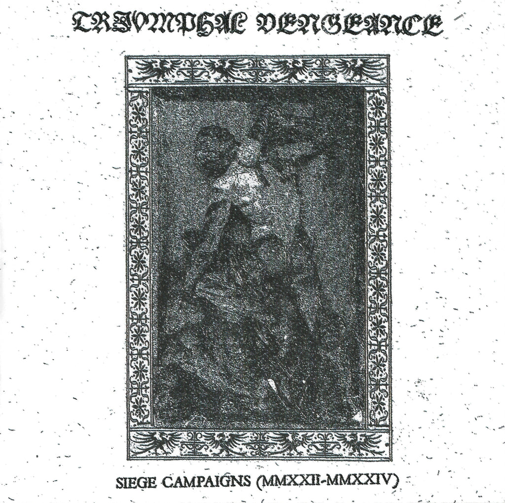 TRIUMPHAL VENGEANCE - Siege Campaigns (MMXXII-MMXXIV) CD