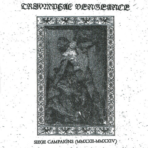 TRIUMPHAL VENGEANCE - Siege Campaigns (MMXXII-MMXXIV) CD