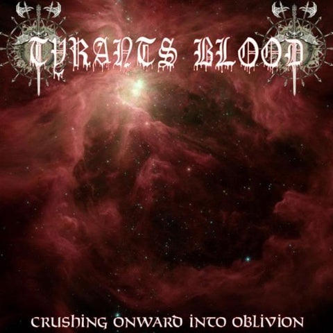 TYRANTS BLOOD - Crushing Onward Into Oblivion CD