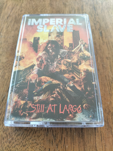 IMPERIAL SLAVE (NZL) - ...Still At Large TAPE