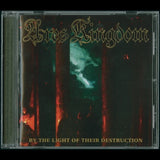 ARES KINGDOM - By The Light Of Their Destruction CD