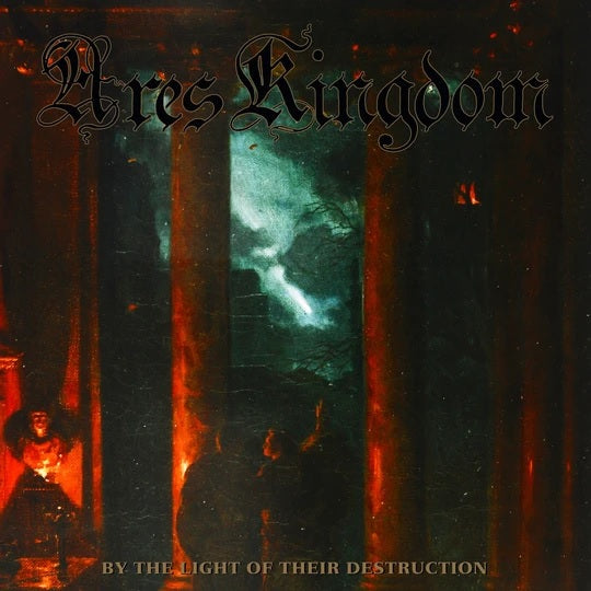 ARES KINGDOM - By The Light Of Their Destruction LP