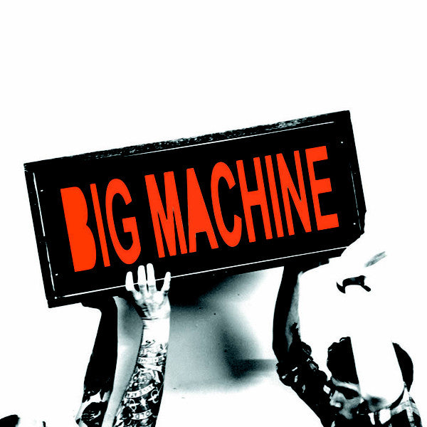BIG MACHINE - Big Machine