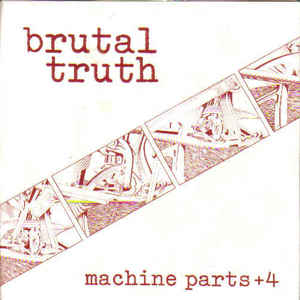 BRUTAL TRUTH - Machine Parts + 4 7" BLACK VINYL (1998 Reissue)