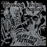 BRUTALLY DECEASED / INTERMENT - Glory Days, Festering Years LP