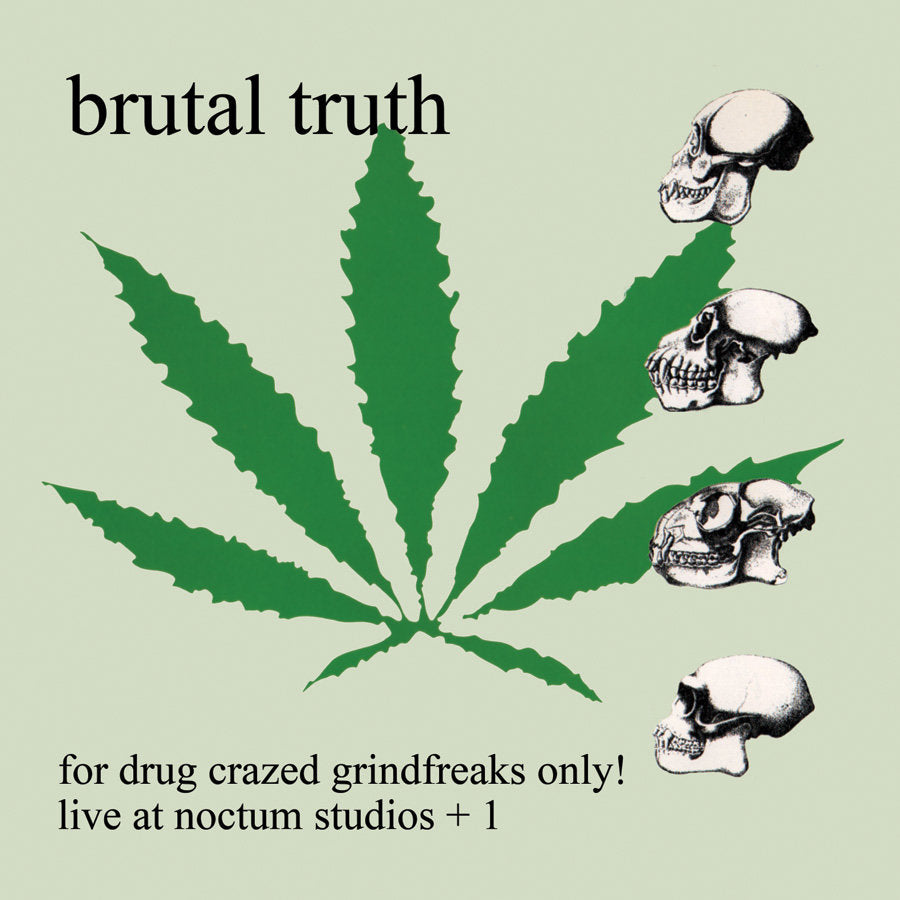BRUTAL TRUTH – For Drug Crazed Grind Freaks Only! CD