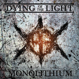 DYING OF THE LIGHT – Monolithium CD