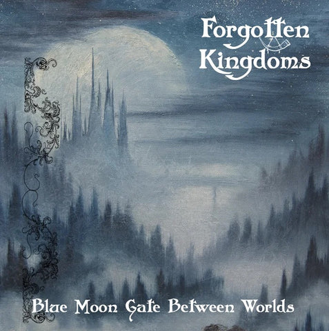 FORGOTTEN KINGDOMS (AUS) - Blue Moon Gate Between Worlds CD