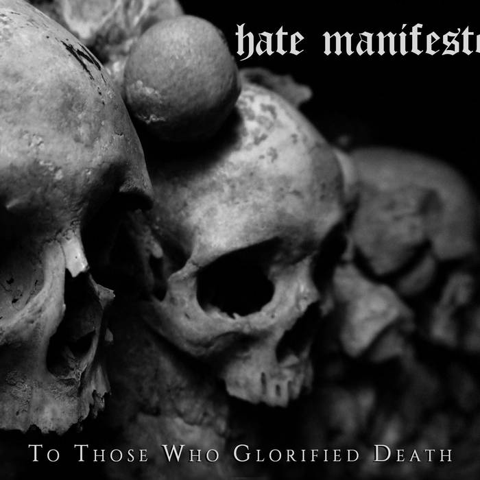 HATE MANIFESTO - To Those Who Glorified Death CD