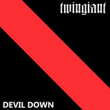 TWINGIANT - Devil Down TAPE