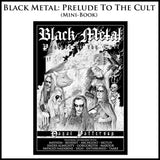 BLACK METAL:	PRELUDE TO THE CULT